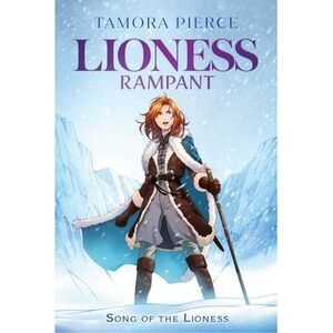 Lioness Rampant -- Tamora Pierce